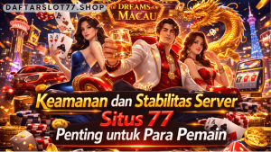 keamanan dan stabilitas server Situs 77