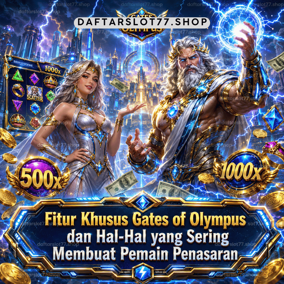 Fitur Khusus Gates of Olympus dan Hal-Hal yang Sering Membuat Pemain Penasaran